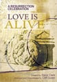 Love Is Alive SATB Singer's Edition cover